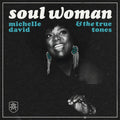 Michelle David and The True-tones Soul Woman