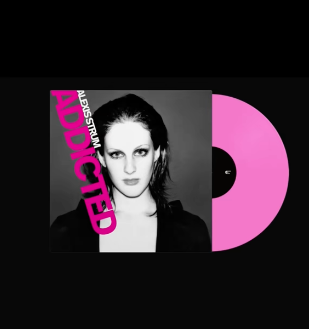 Alexis Strum – Addicted (Pink Vinyl)